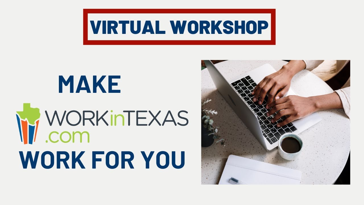 Virtual Workshop: Making Work in Texas Work for You