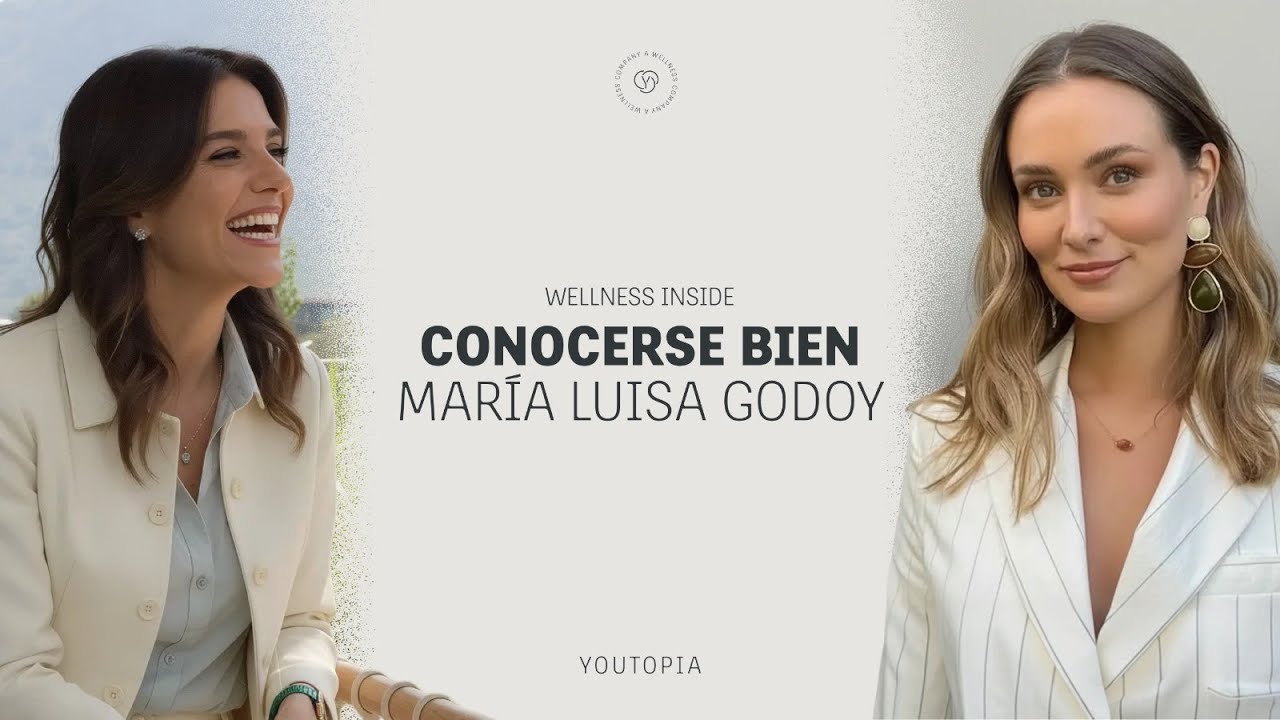 Conocerse bien x María Luisa Godoy | Wellness Inside