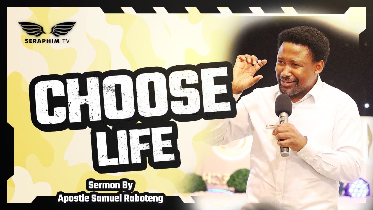 CHOOSE LIFE BY |  Apostle Samuel Raboteng Sermon