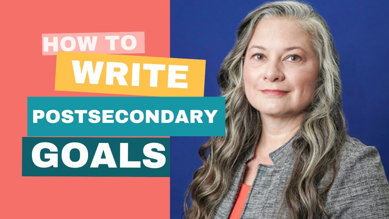 How to Write Postsecondary Goals for the IEP