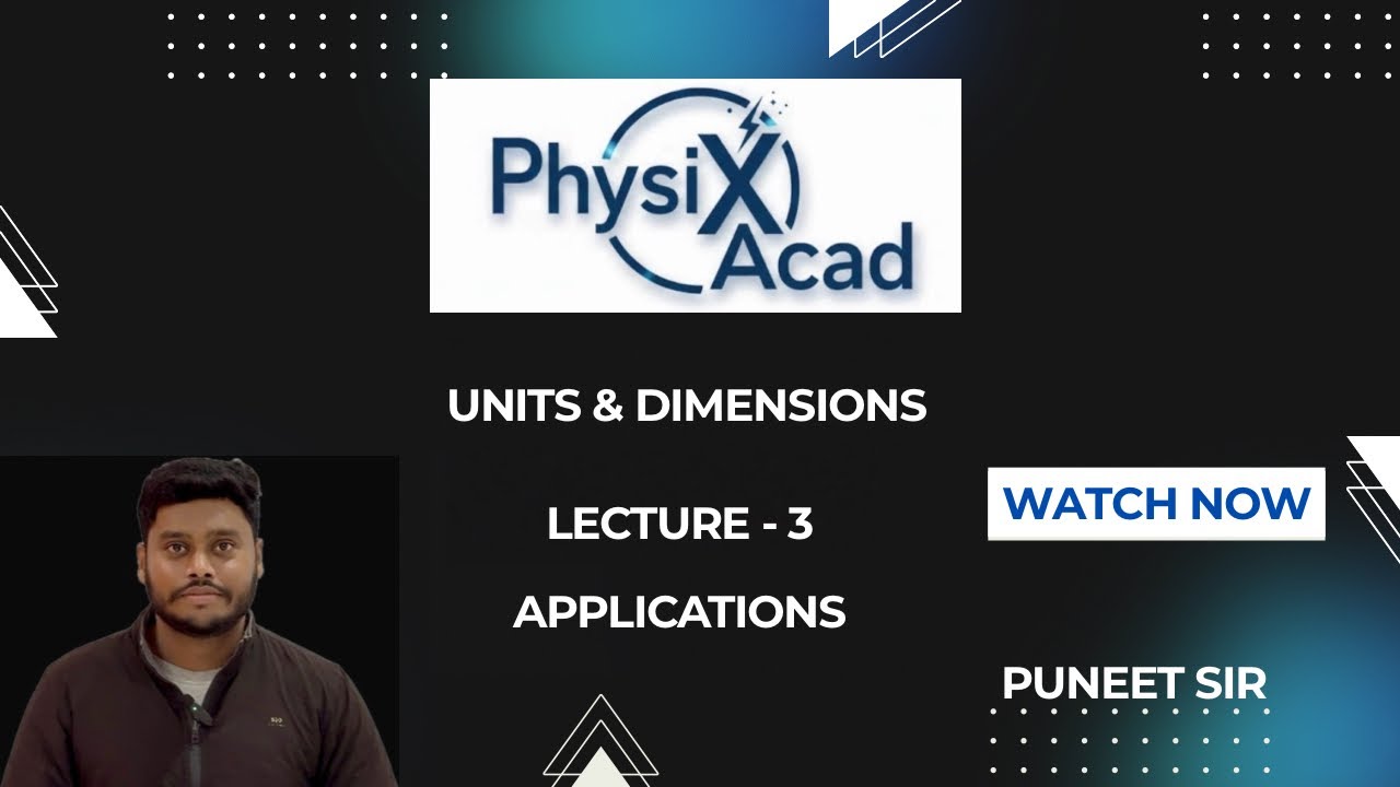 Units & Dimensions L-3 | Applications of Dimensional Analysis | Physics | JEE & NEET | Puneet Sir