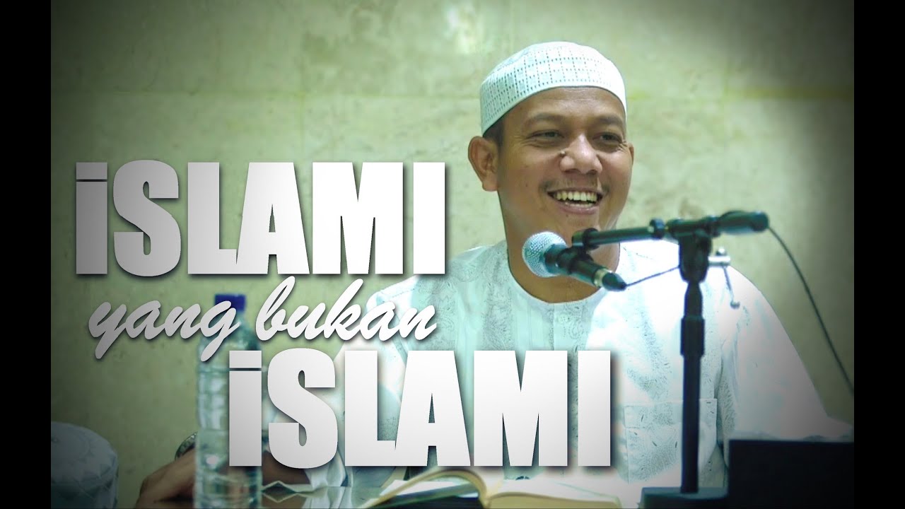 Ceramah Umum: Islami Yang Bukan Islami - Ustadz Maududi Abdullah, Lc