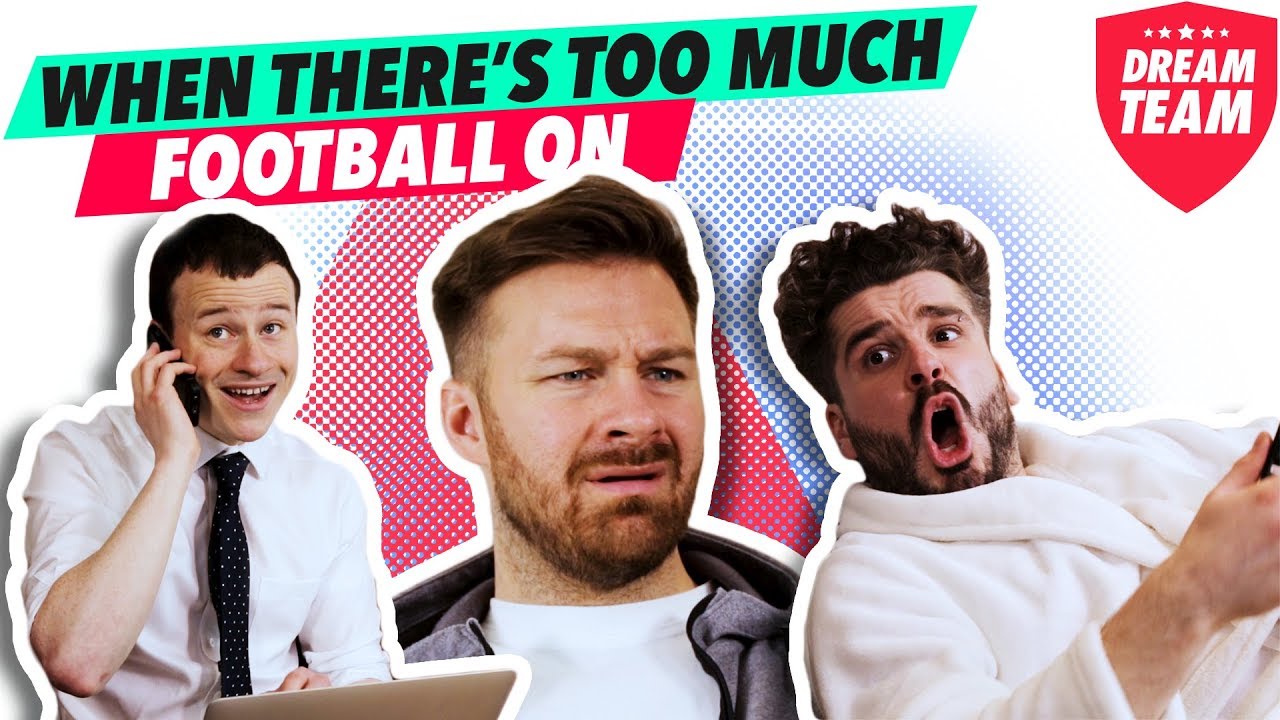 WHEN THERE'S TOO MUCH FOOTBALL ON