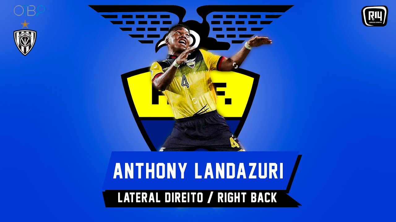 ⚽ ANTHONY LANDAZURI / RIGHT BACK / LATERAL DERECHO / Independiente del Valle 2021