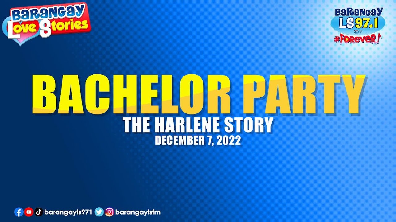 BACHELOR PARTY - HARLENE | Papa Dudut | Barangay Love Stories