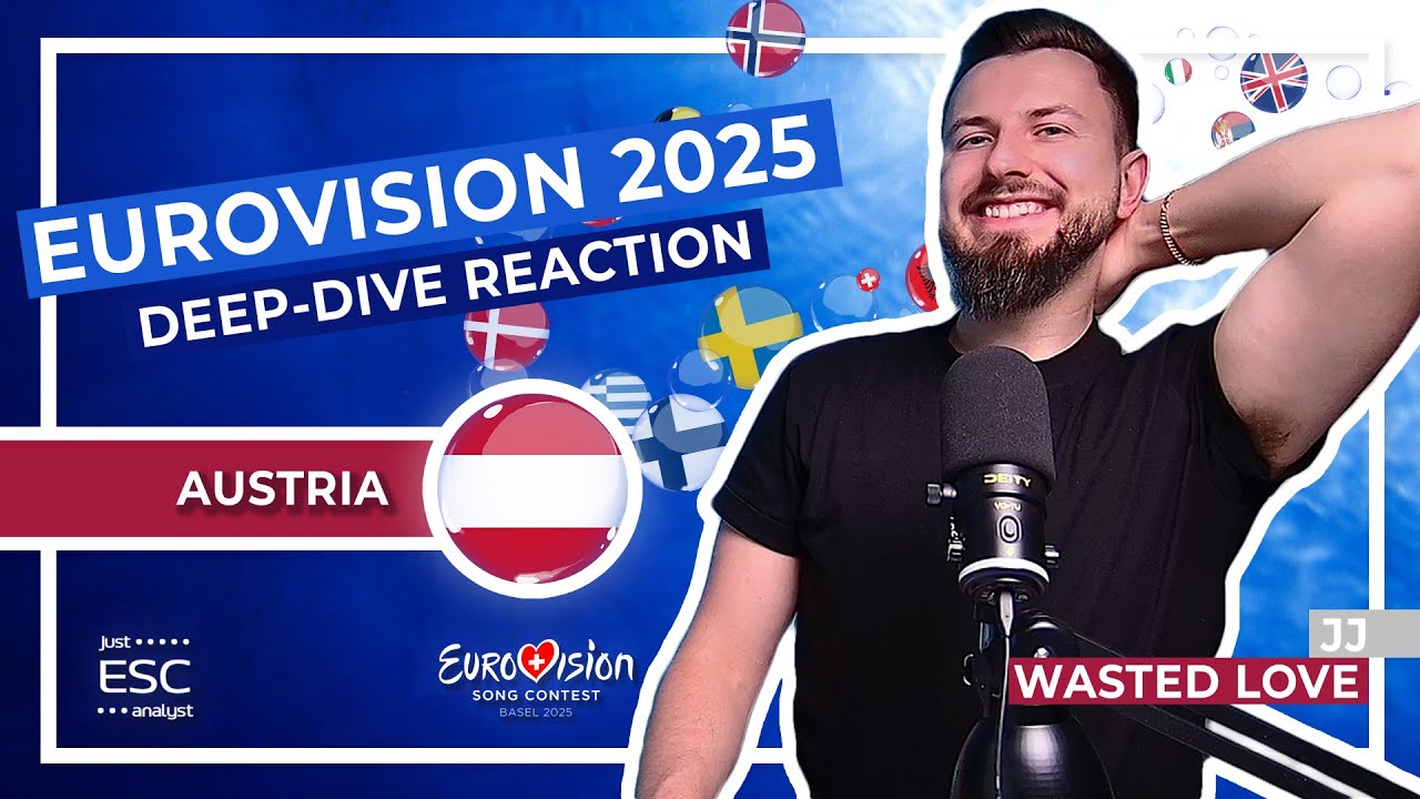 🇦🇹 Most In-Depth Analysis and Reaction to AUSTRIA in EUROVISION 2025 | 🔎 Wasted Love by JJ