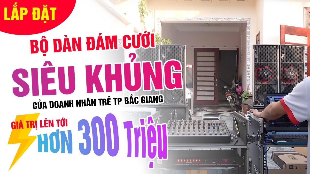 Lắp đặt dàn âm thanh nhạc sống đám cưới khủng tại Bắc Giang (Part 1)