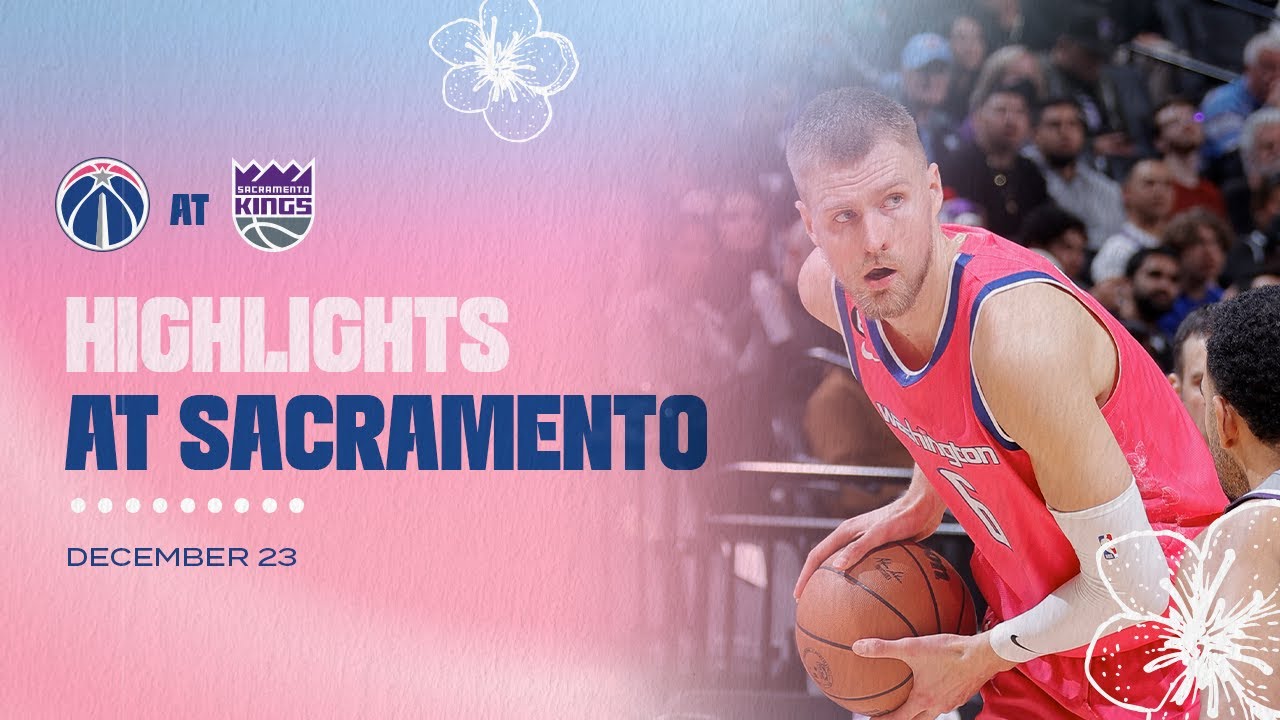 Highlights: Washington Wizards defeat Sacramento Kings