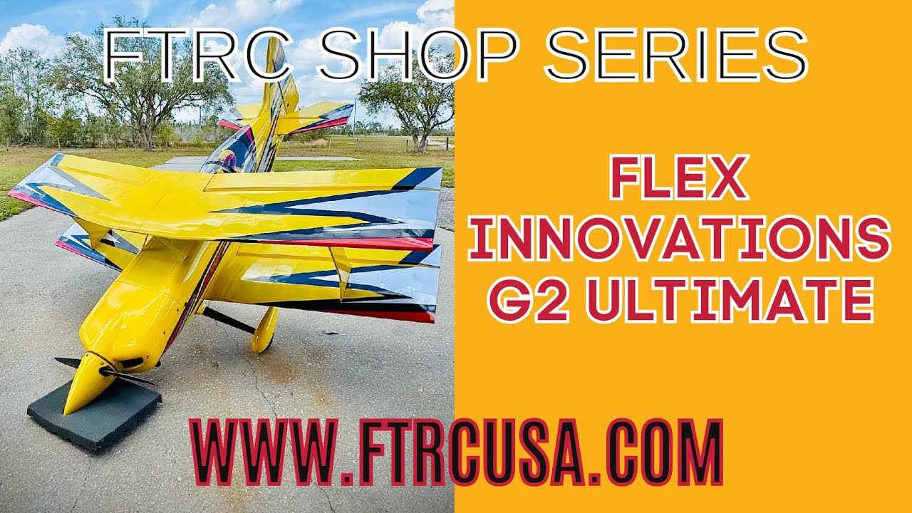 FTRC SHOP SERIES- Flex Innovations G2 Ultimate