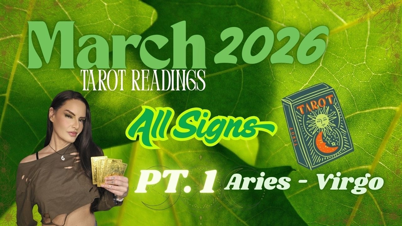 🍀 March 2026 Tarot Readings ☘ ALL SIGNS ☯ PT 1: Aries - Virgo #allsigns #monthlytarot #energyreading