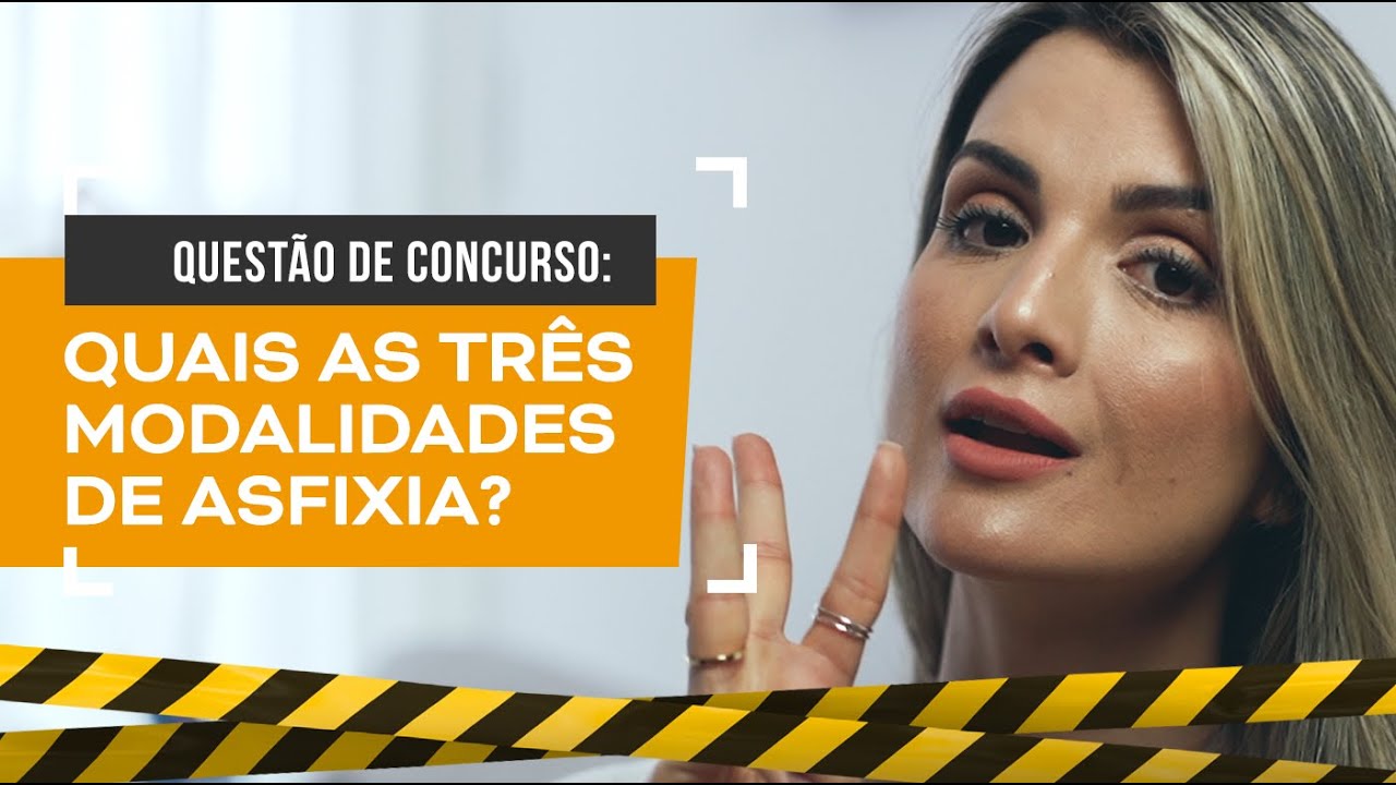 Quais as três modalidades de asfixia?