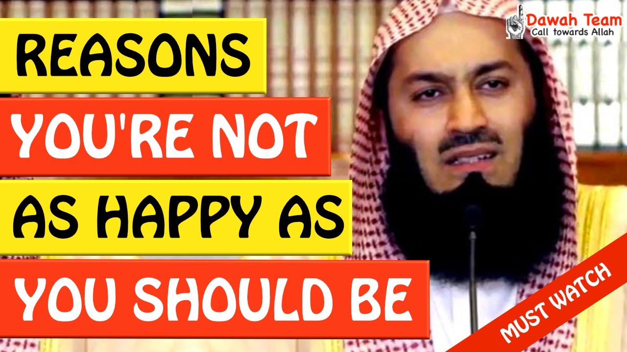 🚨REASONS YOU'RE NOT AS HAPPY AS YOU SHOULD BE 🤔 - Mufti Menk