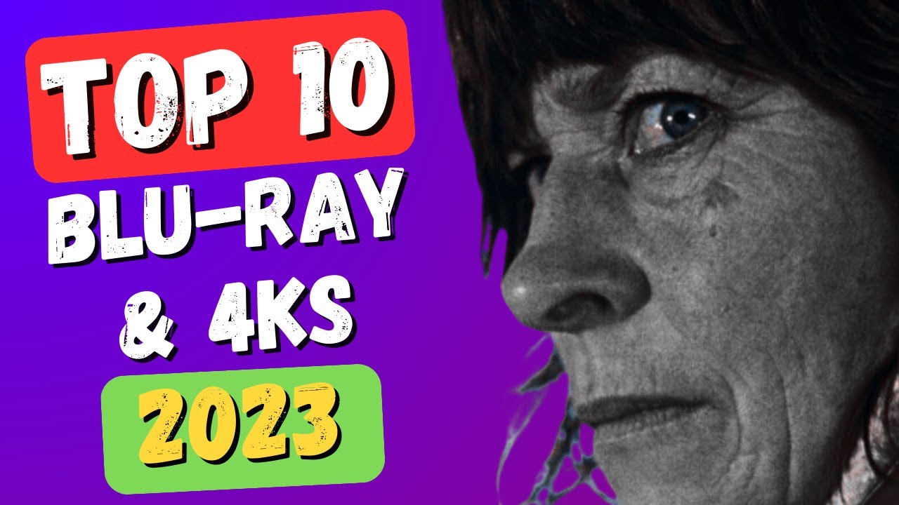 My Top 10 Favourite Blu-Rays & 4Ks 2023
