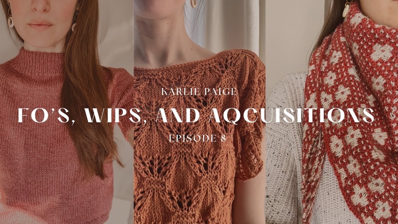 So many FO’s! Some WIPS and plans, pressed flowers shawl, Knitting Podcast Episode 8
