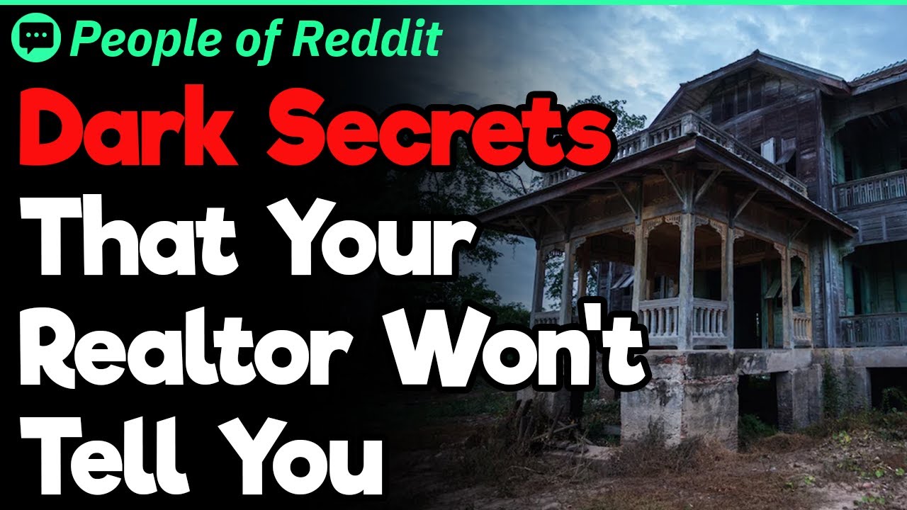 Dark Secrets That Your Realtor Won't Tell You About the House You Want to Buy