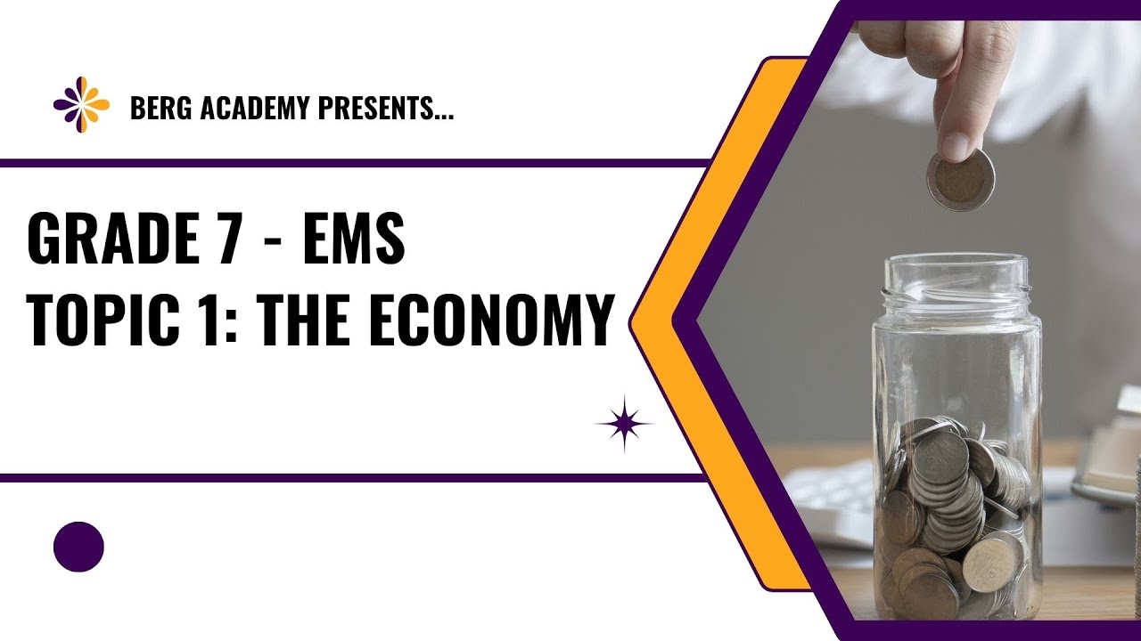 Grade 7 EMS - Topic 1: The Economy
