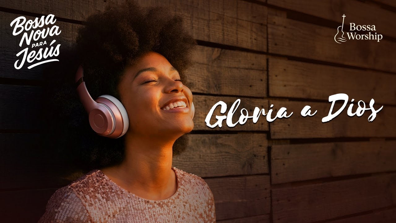 BOSSA NOVA CRISTIANA – Alabanza Suave de Gozo | Música para Orar y Dar Gloria a Dios