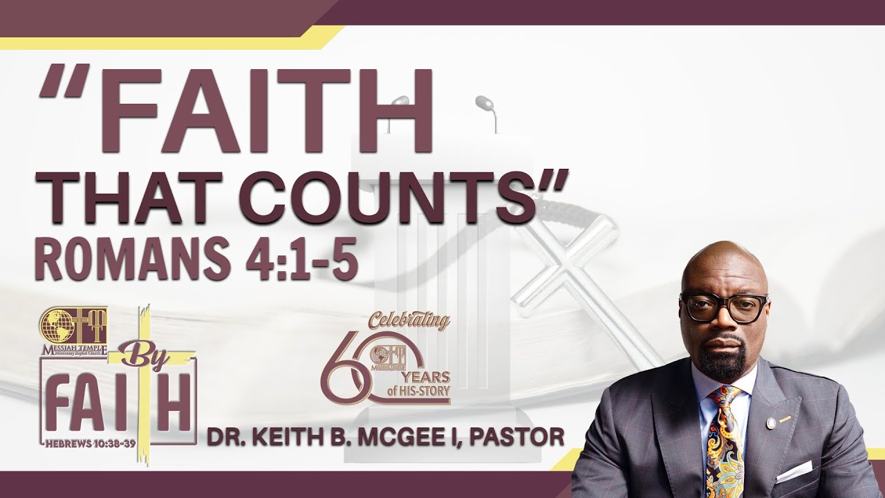 Faith That Counts | Romans 4:1-5 | Dr. Keith B. McGee I | #MTMBC104