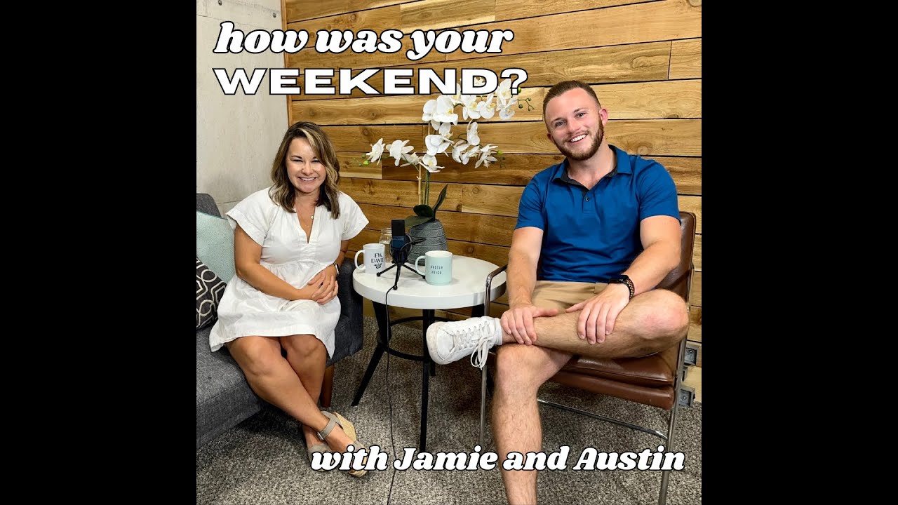 How Was Your Weekend? Episode 1 - What are we doing