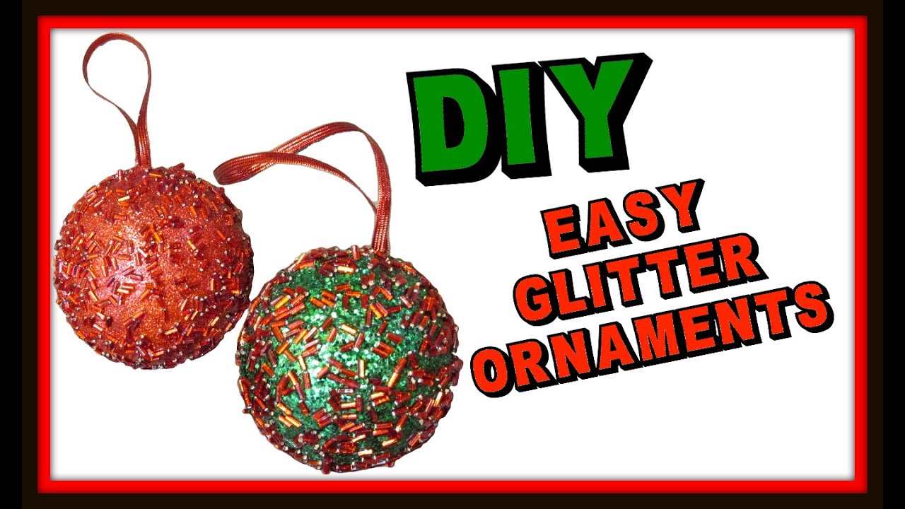 DIY Easy Glitter Ornaments How To