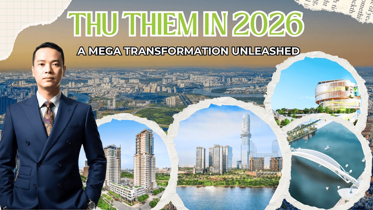 Thu Thiem in 2026: A Mega Transformation Unleashed