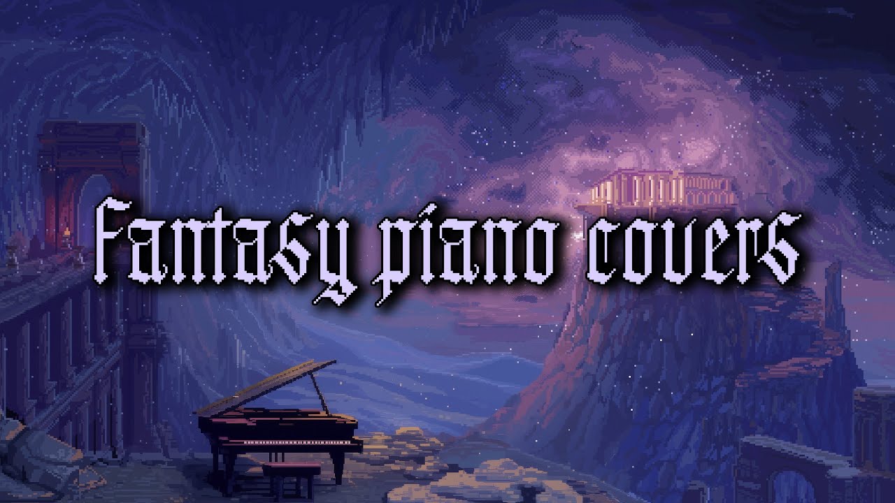 fantasy piano covers - relaxing piano radio 🎹