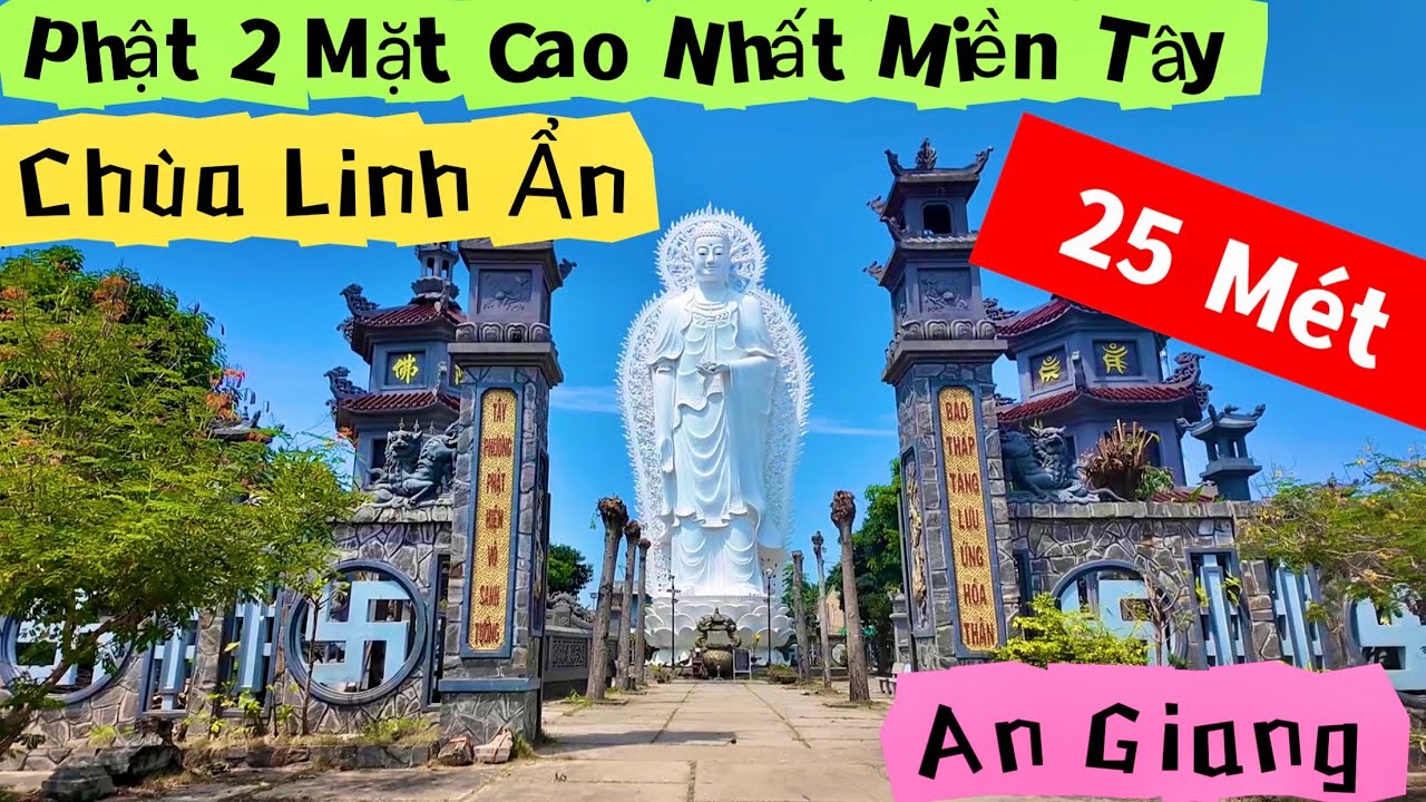 Chùa Linh Ẩn An Giang Đẹp Độc Đáo Với Tượng Phật Thích Ca 2 Mặt Cao 25 Mét | Khương Nhựt Minh