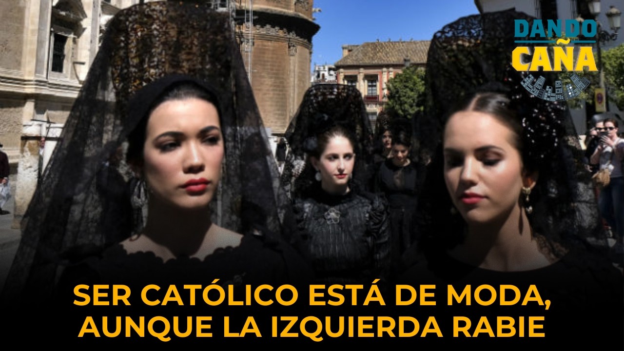Ser cat&oacute;lico est&aacute; de moda, aunque la izquierda rabie.