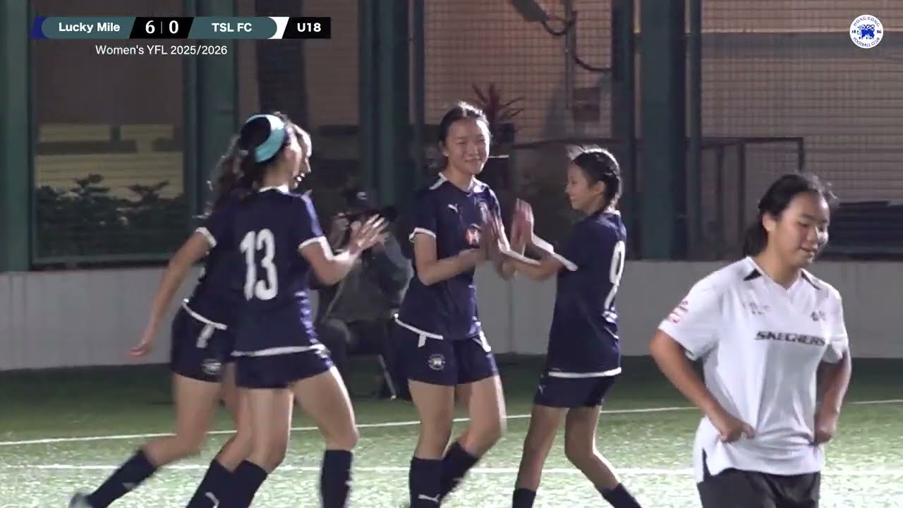 【Highlights】Lucky Mile vs TSL FC - Women's YFL (U18)