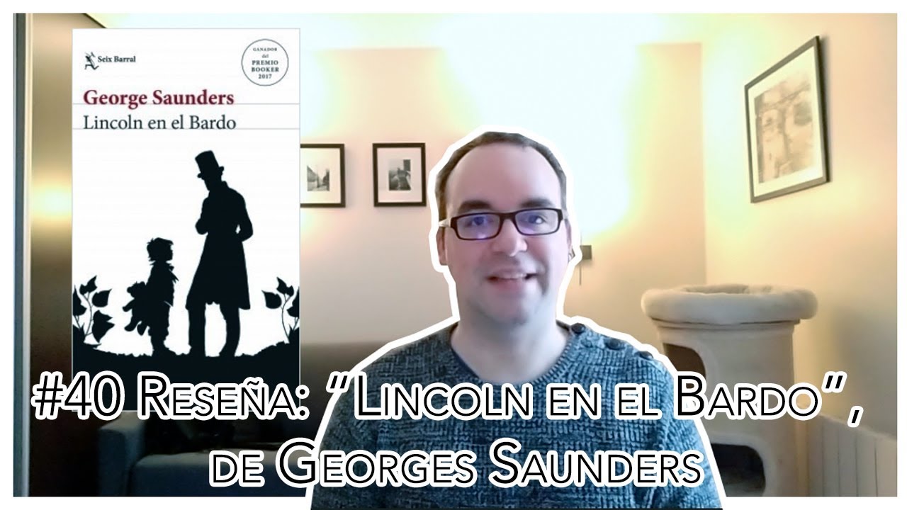 Reseña Lincoln en el Bardo, de Georges Saunders