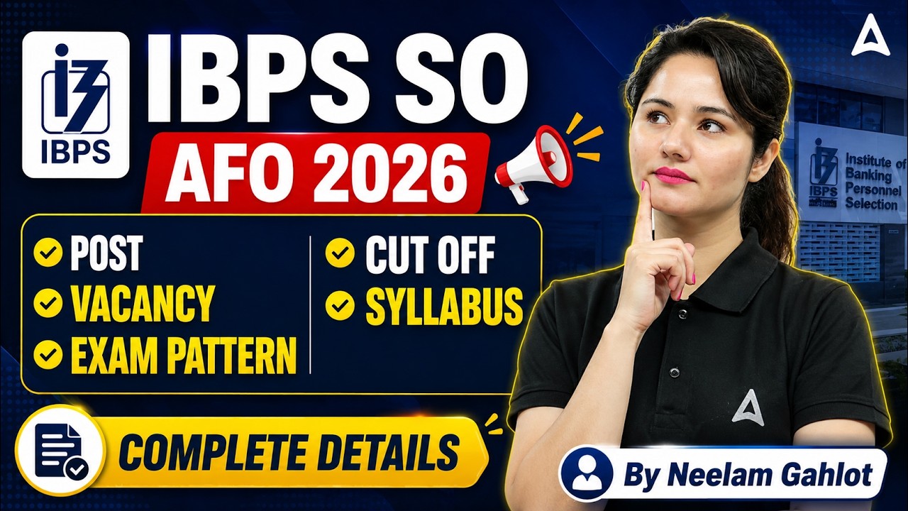 IBPS SO 2026 | Exam Pattern, Syllabus, Vacancy & Cut Off | By Neelam Gahlot