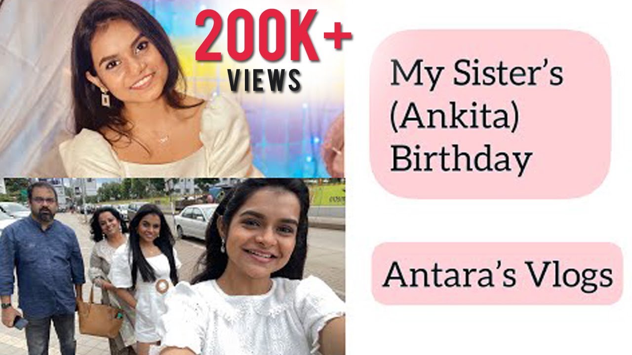 My sister's (Ankita) Birthday ( 26th August ) : Antara's Vlogs / #Ad
