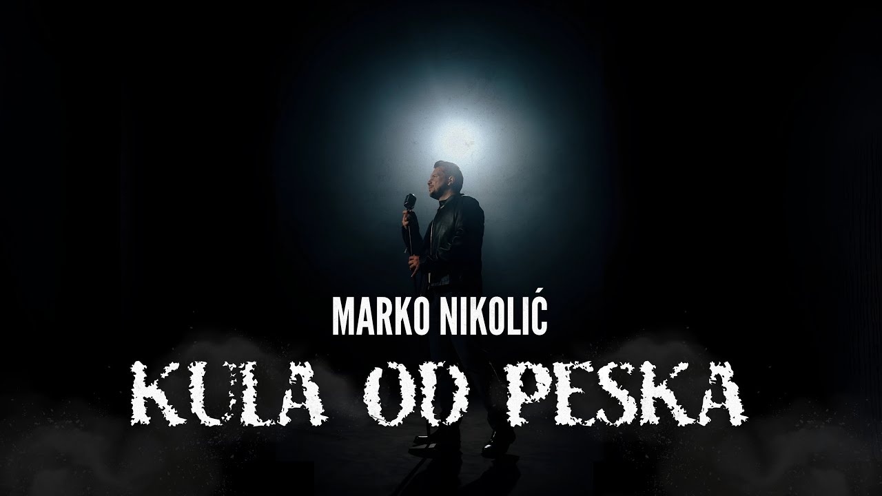 Marko Nikolić - Kula od peska - (Official Video)