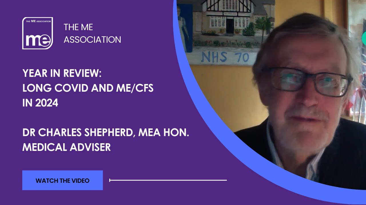 Year in Review: Long COVID and ME/CFS in 2024 - Dr Charles Shepherd, The ME Association