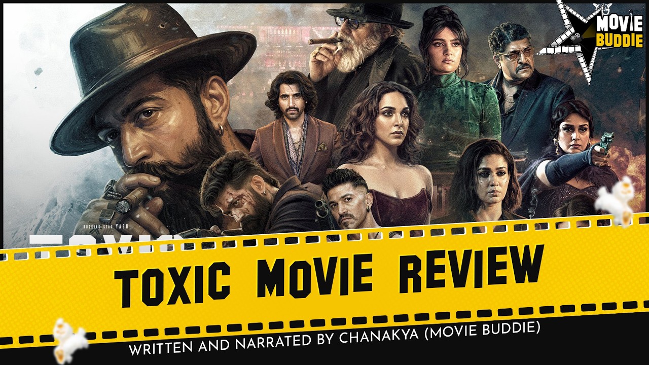 Toxic Movie Review | Yash | Kiara | Nayanthara | Rukmini | Tara | Huma | Geetu Mohan | Movie Buddie