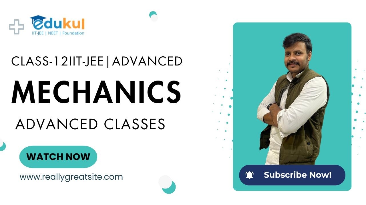 CLASS 12 | Mechanics |Advance | Physics | by Rahul Sir