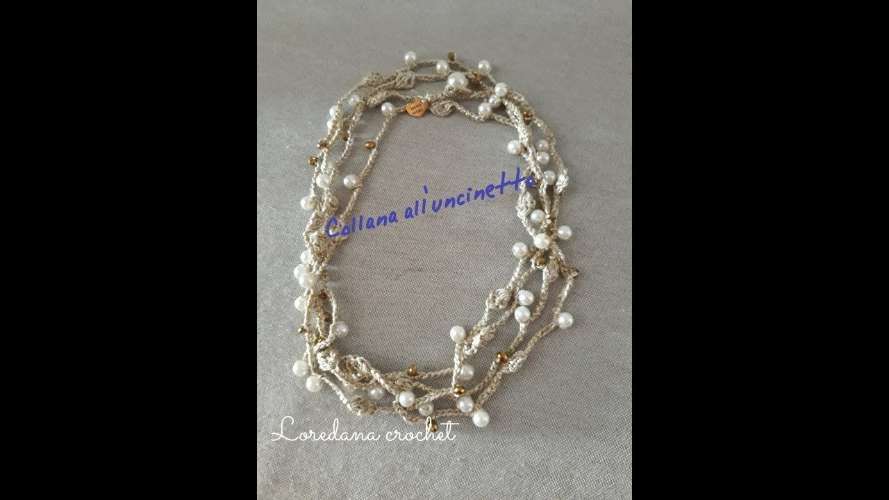 COLLANA UNCINETTO/NOCCIOLINA UNCINETTO/GIOIELLO TESSILE/INFILARE PERLE SENZA AGO/CROCHET NECKLACE
