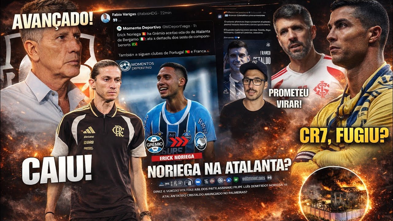 NORIEGA NA ATALANTA? TALLERES ANUNCIA CRISTALDO, CR7 DEIXA A ARÁBIA, FILIPE LUÍS DEMITIDO? RENATO E+