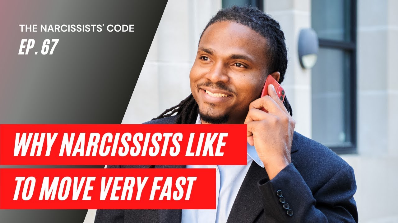 TNC: Episode 67 - Why #Narcissists like to move quickly in relationships. Self aware narcissist POV