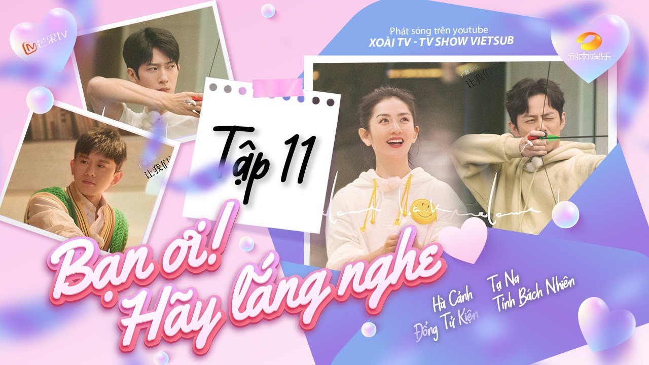 【FULL】Bạn Ơi Hãy Lắng Nghe S2 - EP11 | Trương Kiệt