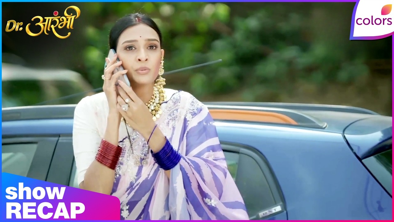 Dr. Aarambhi  | Ep. 33 | Aarambhi Chases Manmeet’s Kidnappers | Recap | Colors TV