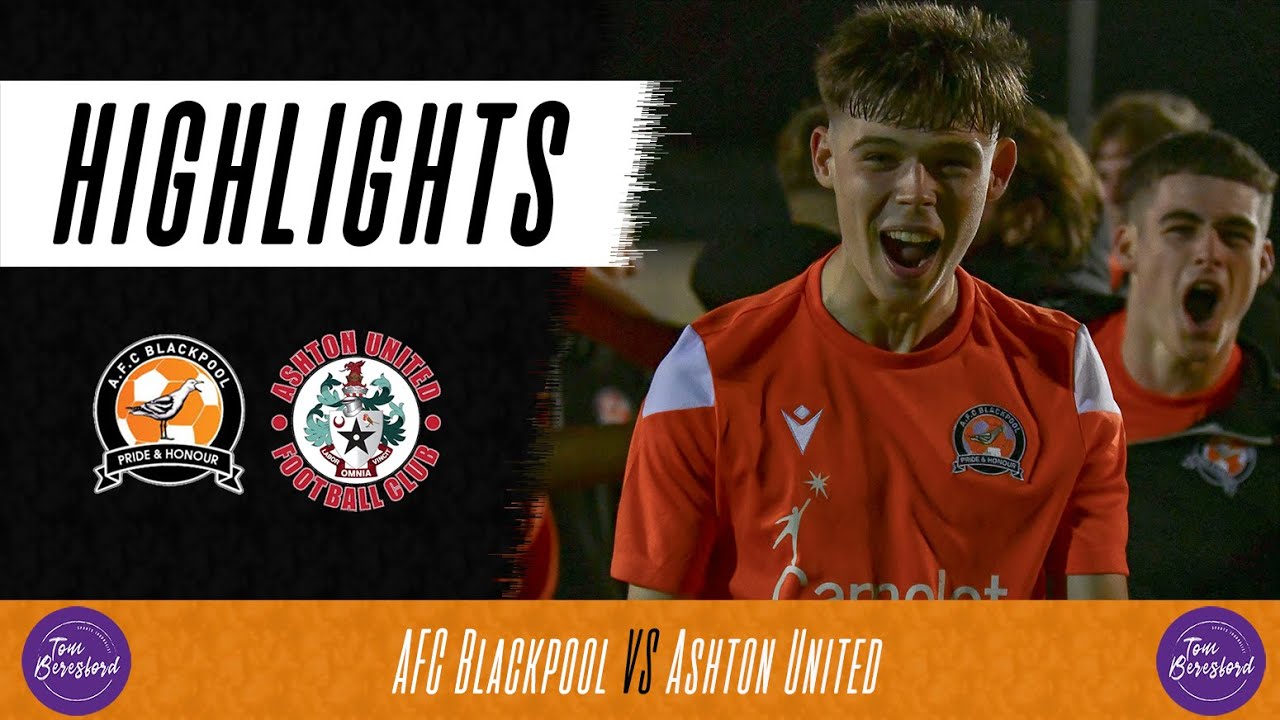 AFC Blackpool U18's vs Ashton United | Extended HD Match Highlights
