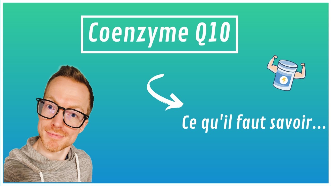 La coenzyme Q10, à connaître !