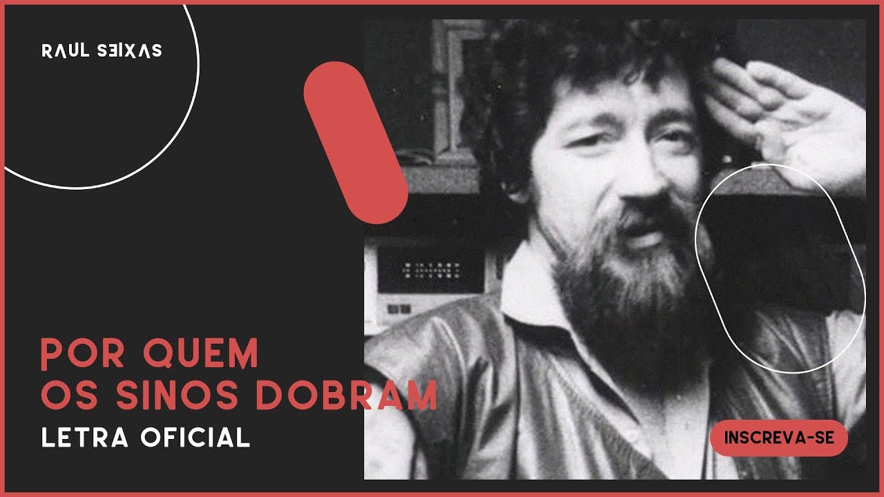 Raul Seixas - Por Quem os Sinos Dobram (Letra Oficial)