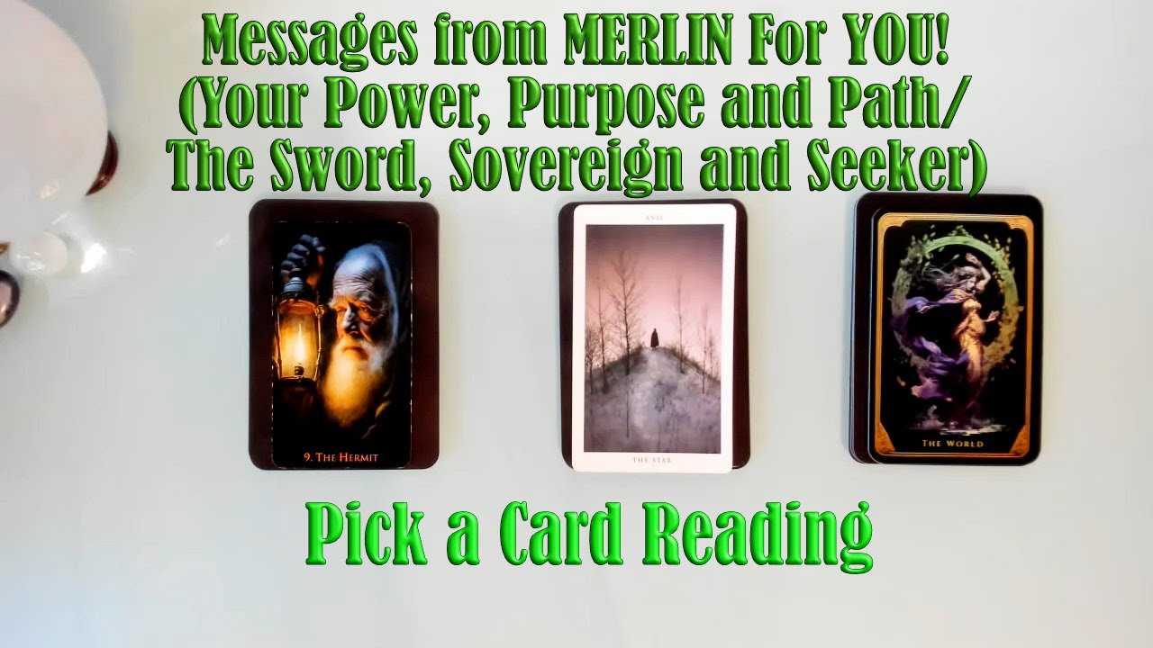 MESSAGES FROM MERLIN FOR YOU! YOUR POWER, PURPOSE AND PATH! PICK A CARD