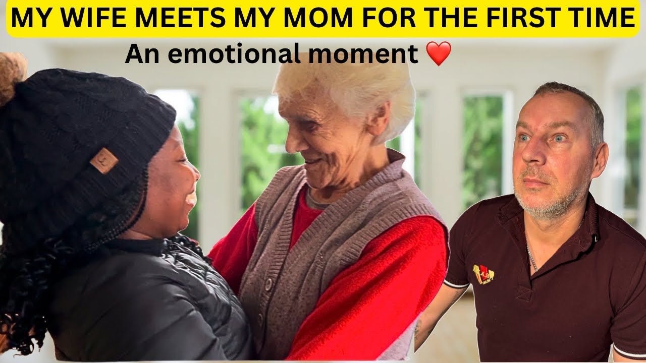 WHEN MY AFRICAN WIFE FINALLY MET MY MOM… (HEARTWARMING)