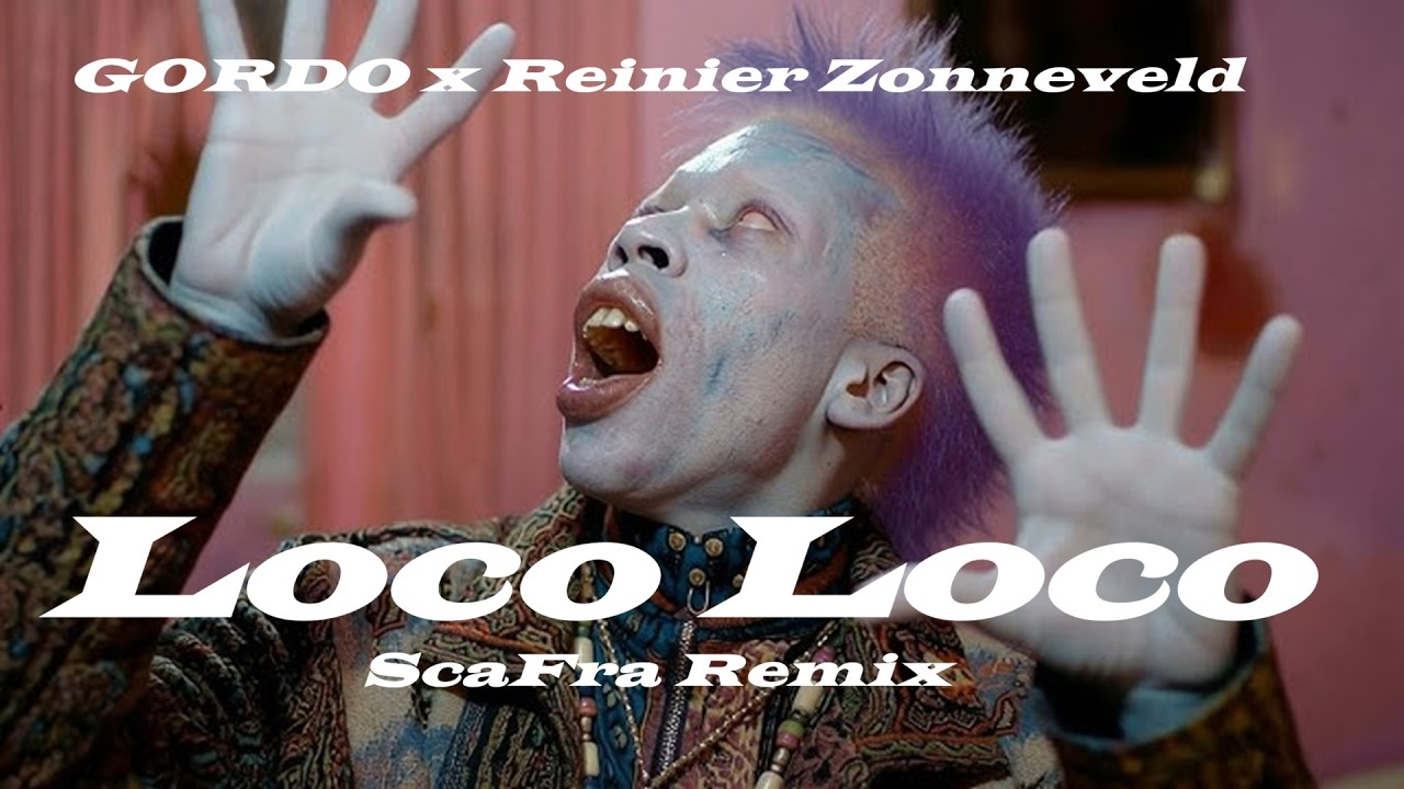 GORDO x Reinier Zonneveld &ndash; Loco Loco (ScaFra Remix) [Unofficial Remix]  
