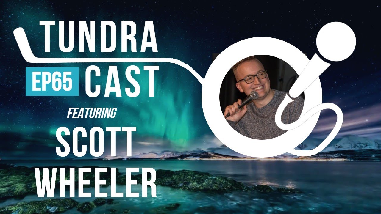Scott Wheeler - NHL Draft 2022 Analyst - TundraCast Ep.65