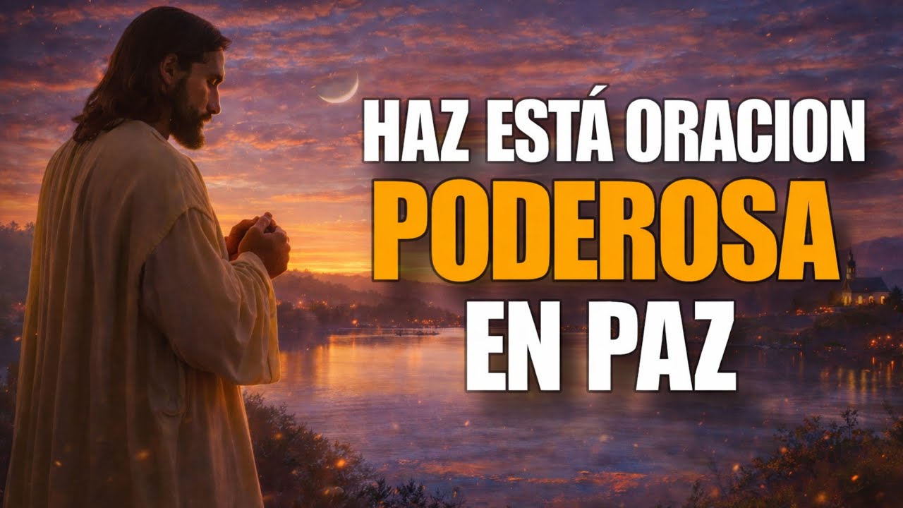 ANTES DE DORMIR 🌙 HAZ ESTA ORACIÓN PODEROSA 🙏 Y DESCANSA EN DIOS EN PAZ 🕊️✨