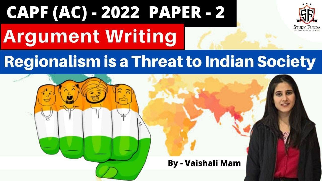 CAPF AC 2022 PAPER 2 | Argument Writing - Regionalism is a threat to Indian Society | Study Funda